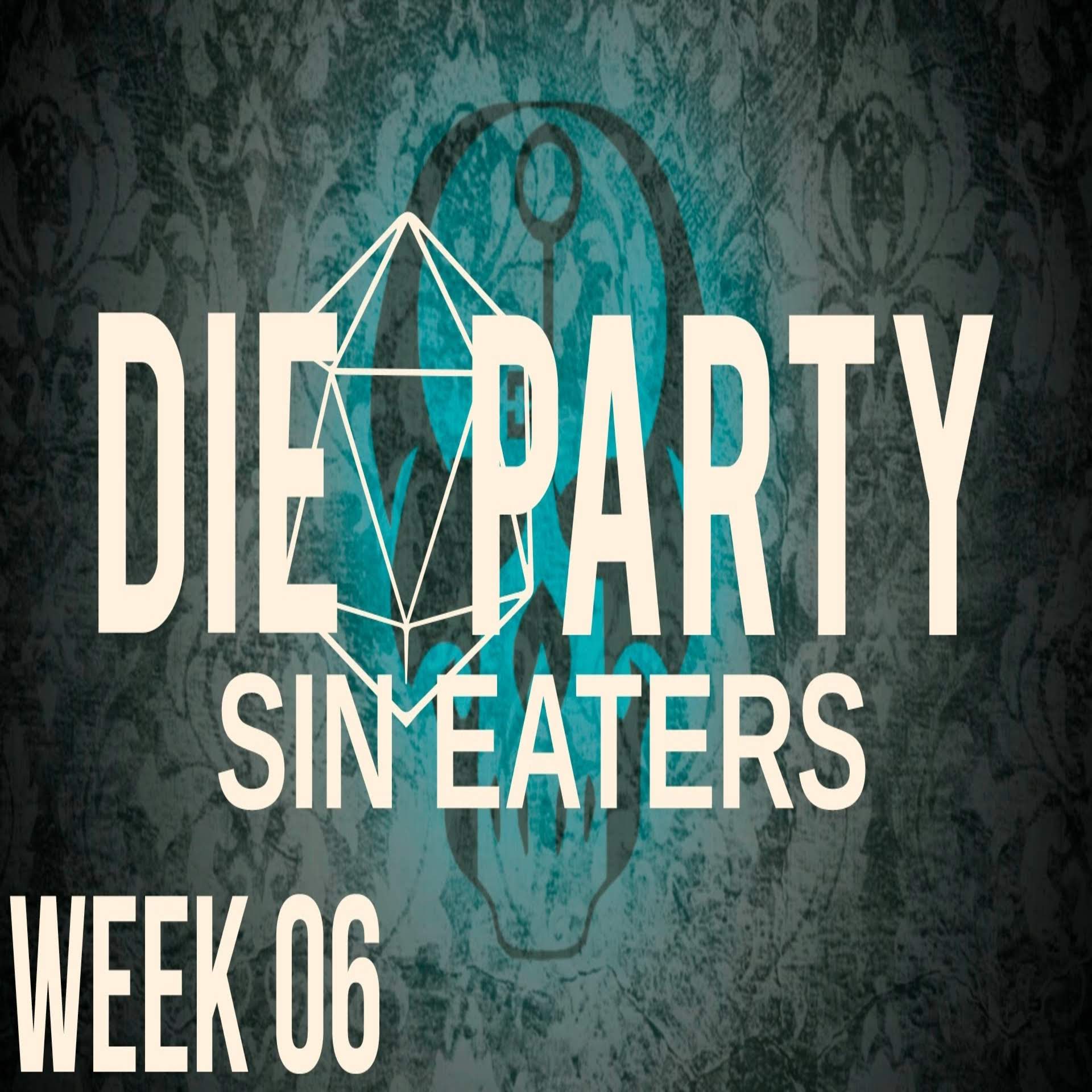 6 – Die Party, Sin Eaters: Jesus saves, and takes half damage episode artwork
